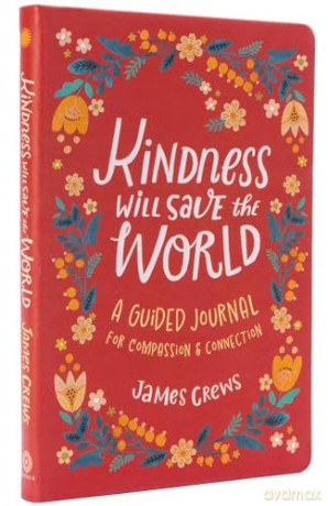 Kindness Will Save the World Guided Journal - James Crews [KSIĄŻKA]