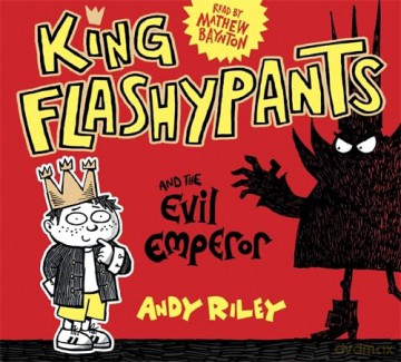 King Flashypants and the Evil Emperor: Book 1 - Andy Riley [KSIĄŻKA]