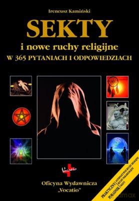 Sekty I Nowe Ruchy Religijne W 365 Pytaniach I Odpowiedziach Tw - Ireneusz Kamiński [KSIĄŻKA]