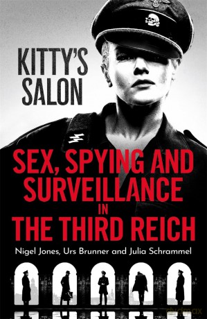Kitty's Salon: Sex, Spying and Surveillance in the Third Reich - Nigel Jones [KSIĄŻKA]