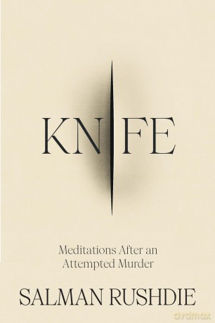 Knife: The #1 Sunday Times bestselling account of survival, recovery, and the triumph of love over darkness - Salman Rushdie [KSIĄŻKA]