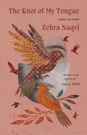 Knot of My Tongue, The: Poems and Prose - Zehra Naqvi [KSIĄŻKA]