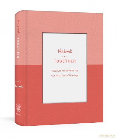Knot Together: Questions and Prompts for Our First Year of Marriage: A Journal - Editors of the Knot [KSIĄŻKA]