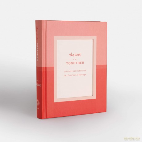 Knot Together: Questions and Prompts for Our First Year of Marriage: A Journal - Editors of the Knot [KSIĄŻKA]