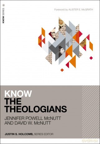 Know the Theologians (KNOW Series) - James Macdonald Lockhart [KSIĄŻKA]