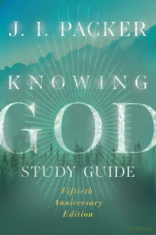 Knowing God Study Guide - J. I. Packer [KSIĄŻKA]