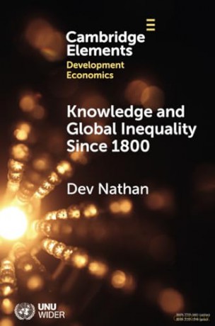 Knowledge and Global Inequality Since 1800: Interrogating the Present as History (Elements in Development Economics) - Dev Nathan [KSIĄŻKA]