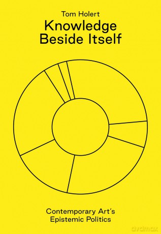 Knowledge Beside Itself - Contemporary Art's Epistemic Politics (Sternberg Press) - Tom Holert [KSIĄŻKA]