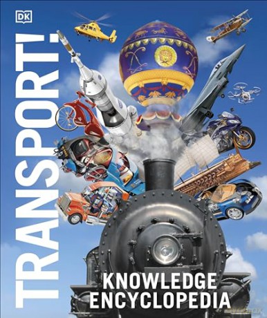 Knowledge Encyclopedia Transport! (DK Knowledge Encyclopedias) - Dk [KSIĄŻKA]