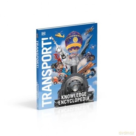 Knowledge Encyclopedia Transport! (DK Knowledge Encyclopedias) - Dk [KSIĄŻKA]