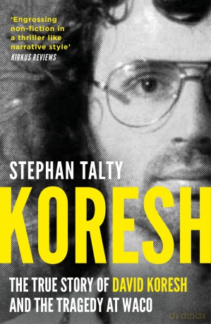 Koresh: The True Story of David Koresh and the Tragedy at Waco - Stephan Talty [KSIĄŻKA]
