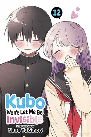 Kubo Won't Let Me Be Invisible, Vol. 12: Volume 12 - Nene Yukimori [KOMIKS]