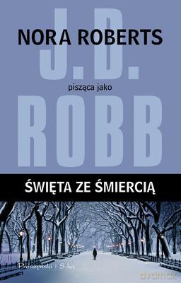 Święta Ze Śmiercią - J.D Robb [KSIĄŻKA]