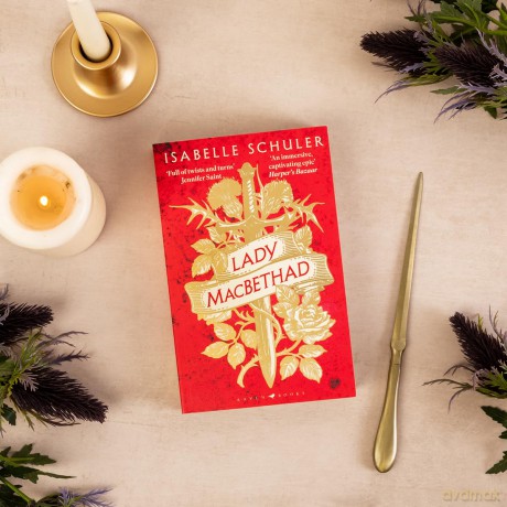 Lady MacBethad: The electrifying story of love, ambition, revenge and murder behind a real life Scottish queen - Isabelle Schuler [KSIĄŻKA]