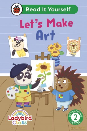 Ladybird Class Let's Make Art: Read It Yourself - Level 2 Developing Reader - Ladybird [KSIĄŻKA]