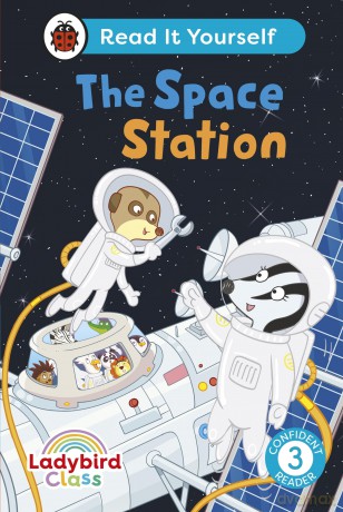 Ladybird Class The Space Station: Read It Yourself - Level 3 Confident Reader - Ladybird [KSIĄŻKA]