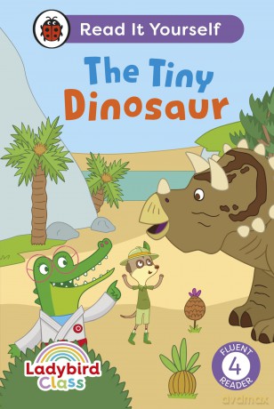 Ladybird Class The Tiny Dinosaur: Read It Yourself - Level 4 Fluent Reader - Ladybird [KSIĄŻKA]