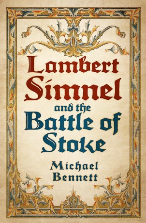 Lambert Simnel and the Battle of Stoke - Michael Bennett [KSIĄŻKA]