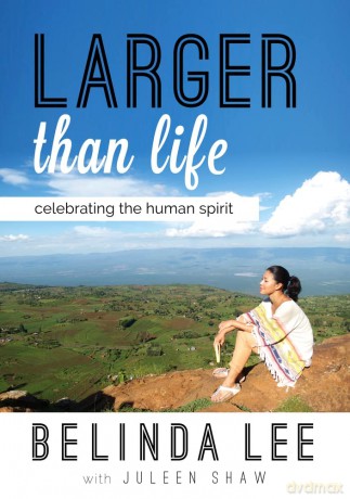 Larger Than Life: Celebrating the Human Spirit - Belinda Lee [KSIĄŻKA]