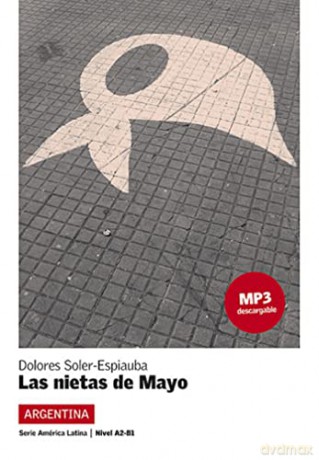 Las nietas de Mayo (Argentina): MP3 audio download - Lecturas serie America Latina (A2-B1) (América Latina) - Dolores Soler-Espiauba [KSIĄŻKA]