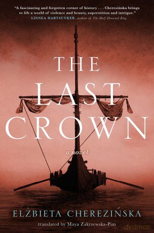 Last Crown: A Novel: 2 (The Bold) - Elzbieta Cherezinska [KSIĄŻKA]