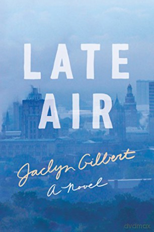Late Air: A Novel - Jaclyn Gilbert [KSIĄŻKA]