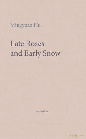 Late Roses and Early Snow - Mingyuan Hu [KSIĄŻKA]