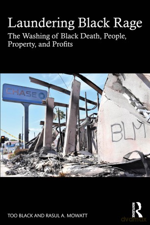 Laundering Black Rage: The Washing of Black Death, People, Property, and Profits - Too Black [KSIĄŻKA]