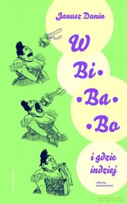 W Bi Ba Bo I Gdzie Indziej - Janusz Dunin [KSIĄŻKA]