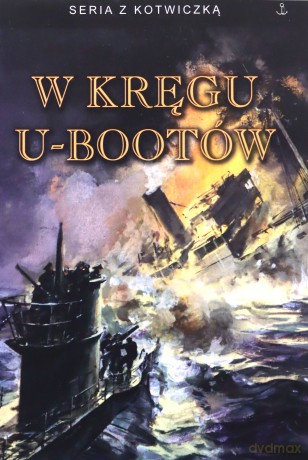 W Kręgu U-Bootów [KSIĄŻKA]