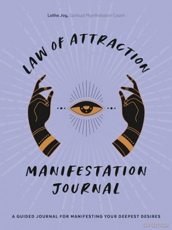Law of Attraction Manifestation Journal: A Guided Journal for Manifesting Your Deepest Desires - Latha Jay [KSIĄŻKA]
