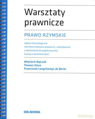Warsztaty Prawnicze Prawo Rzymskie - Wojciech Dajczak, Tomasz Giaro, Franciszek Longchamps De Berier [KSIĄŻKA]