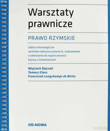 Warsztaty Prawnicze Prawo Rzymskie - Wojciech Dajczak, Tomasz Giaro, Franciszek Longchamps De Berier [KSIĄŻKA]
