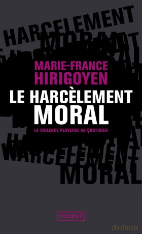 Le Harcelement Moral (Docs/Récits/Essais) - Marie-France Hirigoyen [KSIĄŻKA]
