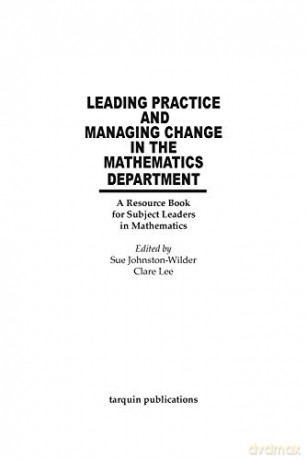 Leading Practice and Managing Change in the Mathematics Department: A Resource for Subject Leaders in Mathematics - Sue Johnston-Wilder [KSIĄŻKA]