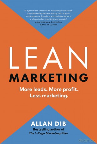 Lean Marketing: More Leads. More Profit. Less Marketing. - Allan Dib [KSIĄŻKA]