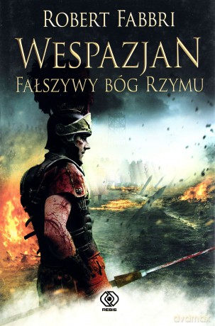 Wespazjan Fałszywy Bóg Rzymu Tw - Robert Fabbri [KSIĄŻKA]