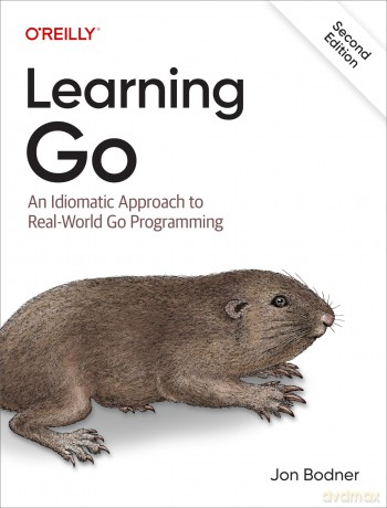 Learning Go: An Idiomatic Approach to Real-World Go Programming - Jon Bodner [KSIĄŻKA]