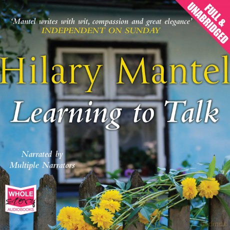 Learning to Talk - Hilary Mantel [KSIĄŻKA]