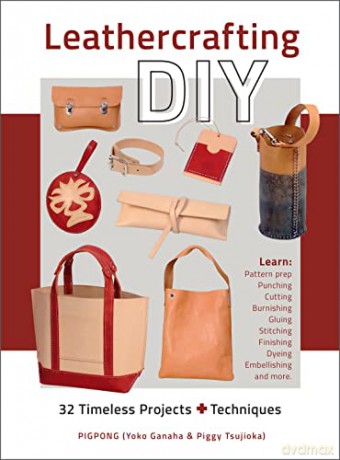 Leathercrafting DIY: 32 Timeless Projects Plus Techniques - Yoko Ganaha [KSIĄŻKA]