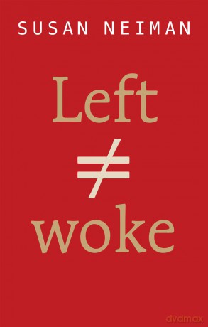 Left Is Not Woke - Susan Neiman [KSIĄŻKA]
