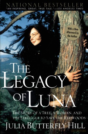 Legacy of Luna: The Story of a Tree, a Woman and the Struggle to Save the Redwoods - Julia Hill [KSIĄŻKA]