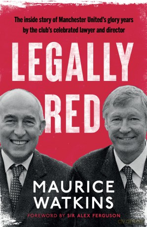 Legally Red: With a foreword by Sir Alex Ferguson - Maurice Watkins [KSIĄŻKA]