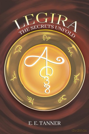 Legira: The Secrets Unfold - E. E. Tanner [KSIĄŻKA]