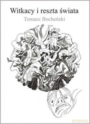 Witkacy I Reszta Świata - Tomasz Bocheński [KSIĄŻKA]