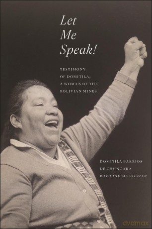Let Me Speak!: Testimony of Domitila, A Woman of the Bolivian Mines, New Edition - Domitila Barrios De Chungara [KSIĄŻKA]