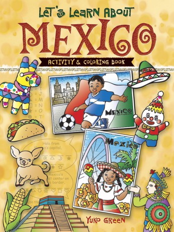 Let's Learn About MEXICO Col Bk: Activity and Coloring Book (Dover Children's Activity Books) - Green Green [KSIĄŻKA]