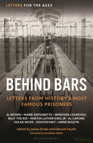Letters for the Ages Behind Bars: Letters from History's Most Famous Prisoners - James Drake [KSIĄŻKA]