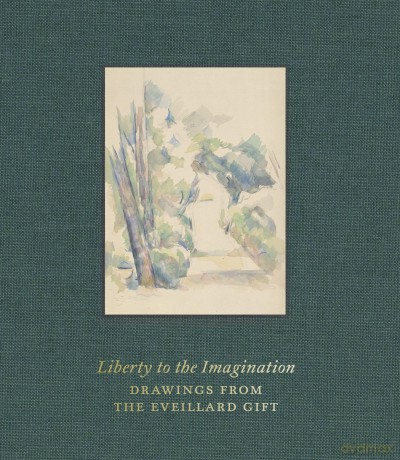 Liberty to the Imagination: Drawings from the Eveillard Gift - Colin B. Bailey [KSIĄŻKA]