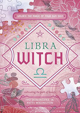 Libra Witch: Unlock the Magic of Your Sun Sign (The Witch's Sun Sign Series) - Ivo Dominguez Jr. [KSIĄŻKA]